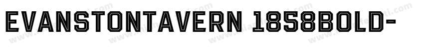 EvanstonTavern 1858Bold字体转换